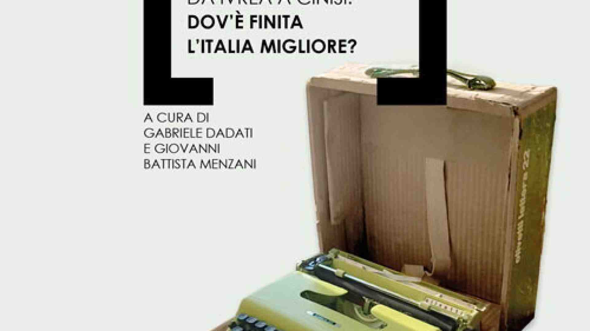 L'Italia in pratica. In un libro, i grandi esempi da cui ripartire
