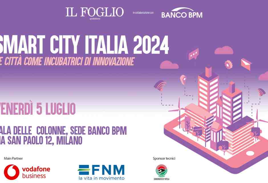 Smart City Italia 2024, un dibattito del Foglio a Milano. Ecco i nostri ospiti