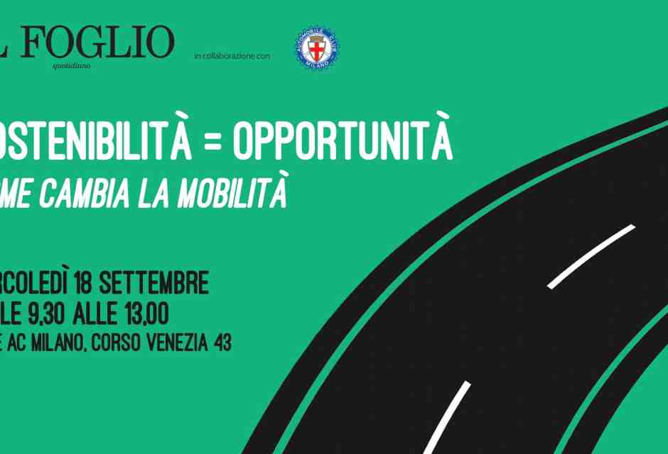 Una nuova era per la Mobilità. Sostenibilità = Opportunità