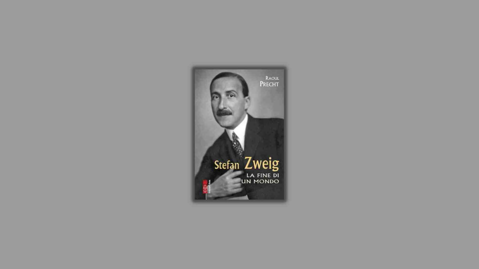 Stefan Zweig. La fine di un mondo