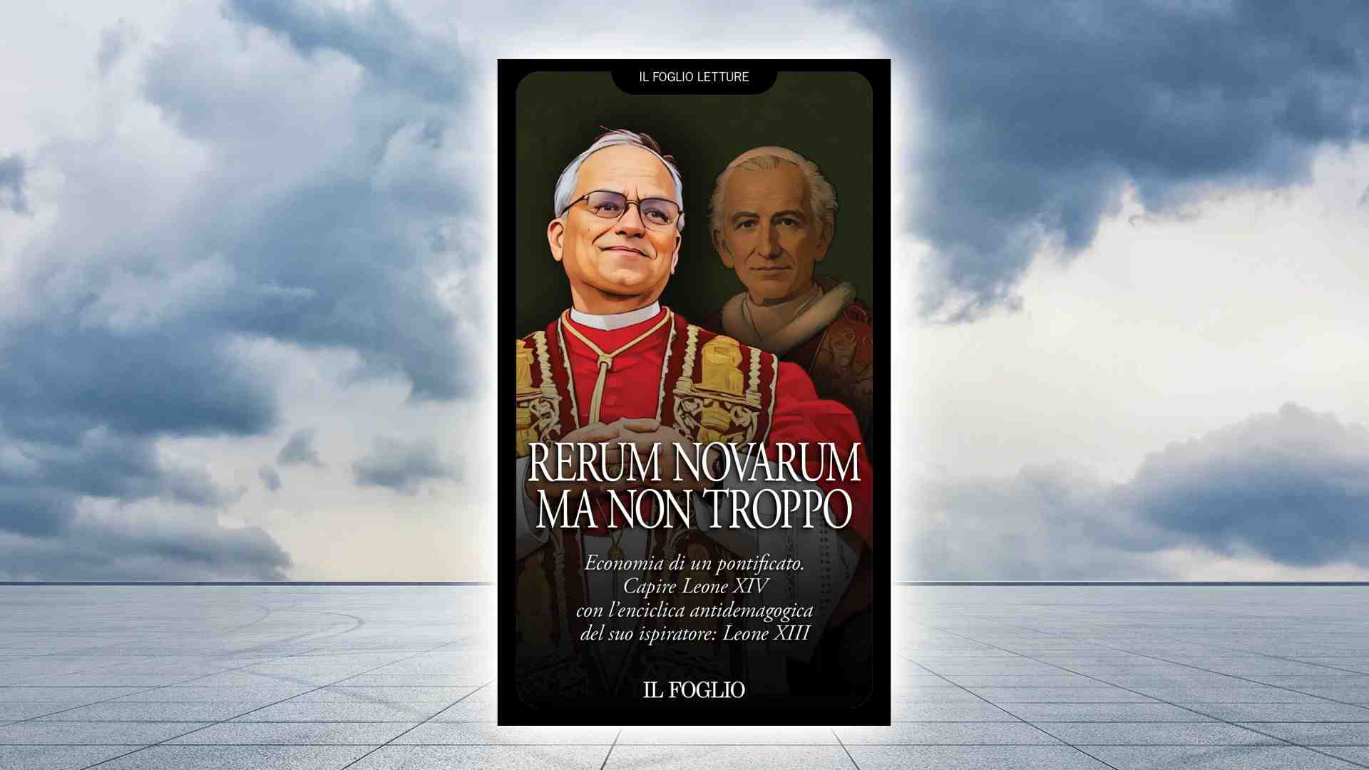 Rerum Novarum, ma non troppo. Sabato un libro in omaggio con il Foglio