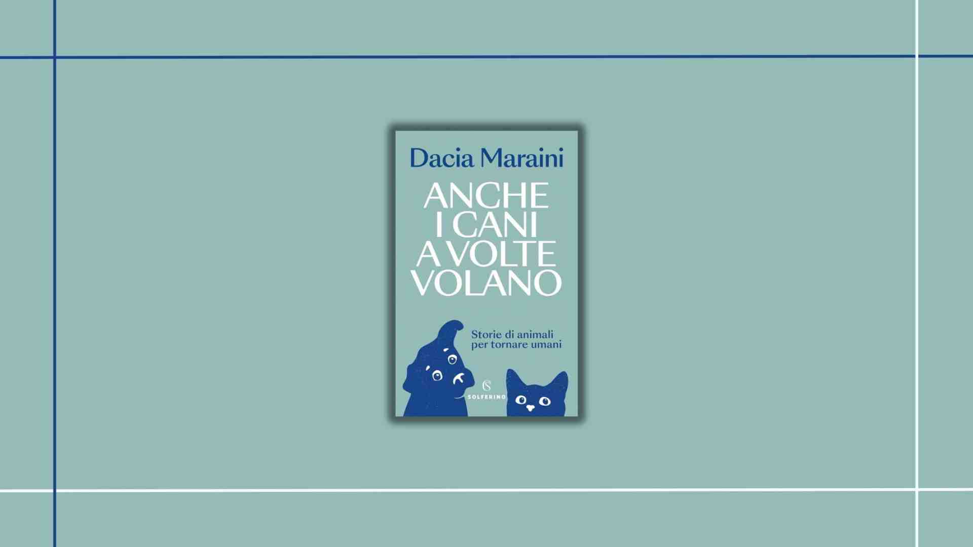 Dacia Maraini e tutti i cani (e i dolori)della sua vita. Un’anima con le ali