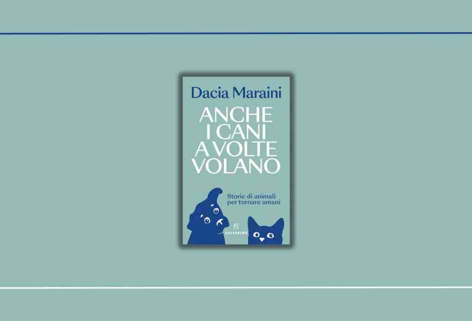 Dacia Maraini e tutti i cani (e i dolori)della sua vita. Un’anima con le ali